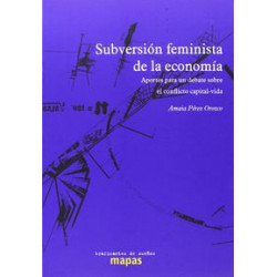 SUBVERSION FEMINISTA DE LA ECONOMIA - APORTES PARA UN DEBATE SOBRE EL CONFLICTO CAPITAL-VIDA