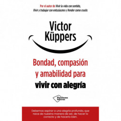 BONDAD, COMPASION Y AMABILIDAD PARA VIVIR CON ALEGRIA