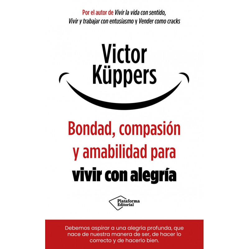 BONDAD, COMPASION Y AMABILIDAD PARA VIVIR CON ALEGRIA