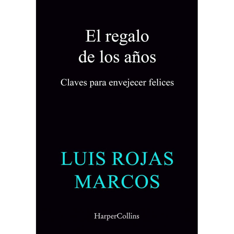 EL REGALO DE LOS AÑOS - CLAVES PARA ENVEJECER FELICES