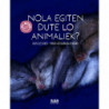 NOLA EGITEN DUTE LO ANIMALIEK?