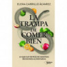 LA TRAMPA DE COMER BIEN