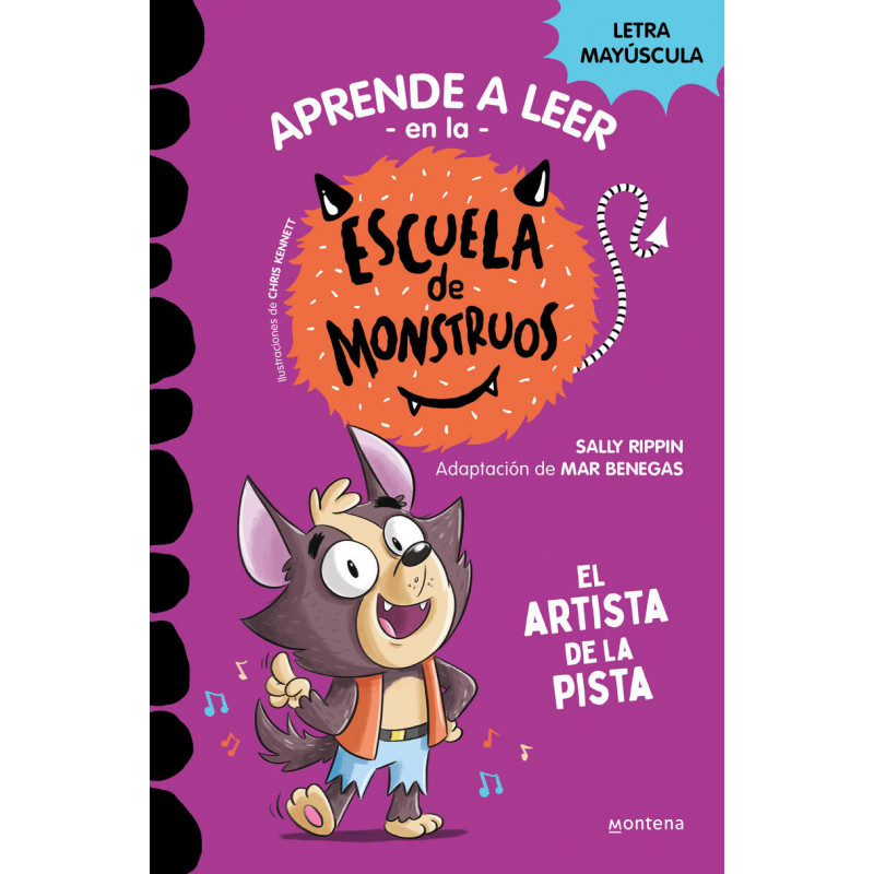 EL ARTISTA DE LA PISTA (APRENDER A LEER EN LA ESCUELA DE MONSTRUOS 13)