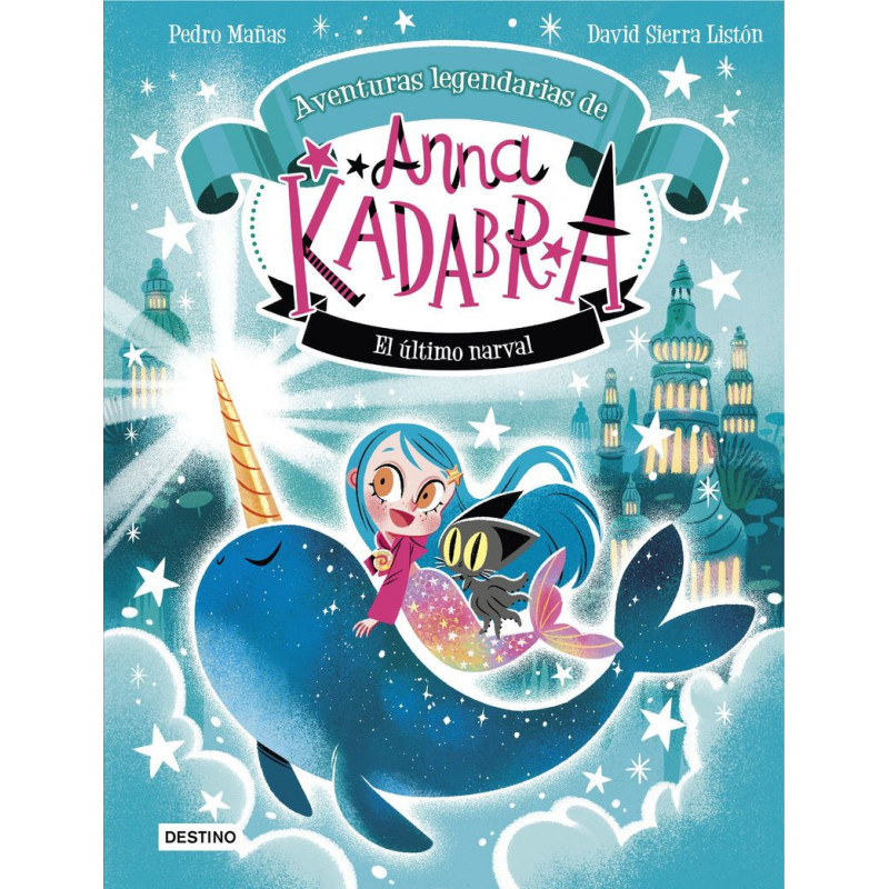 ANNA KADABRA - AVENTURAS LEGENDARIAS 3 - EL ULTIMO NARVAL