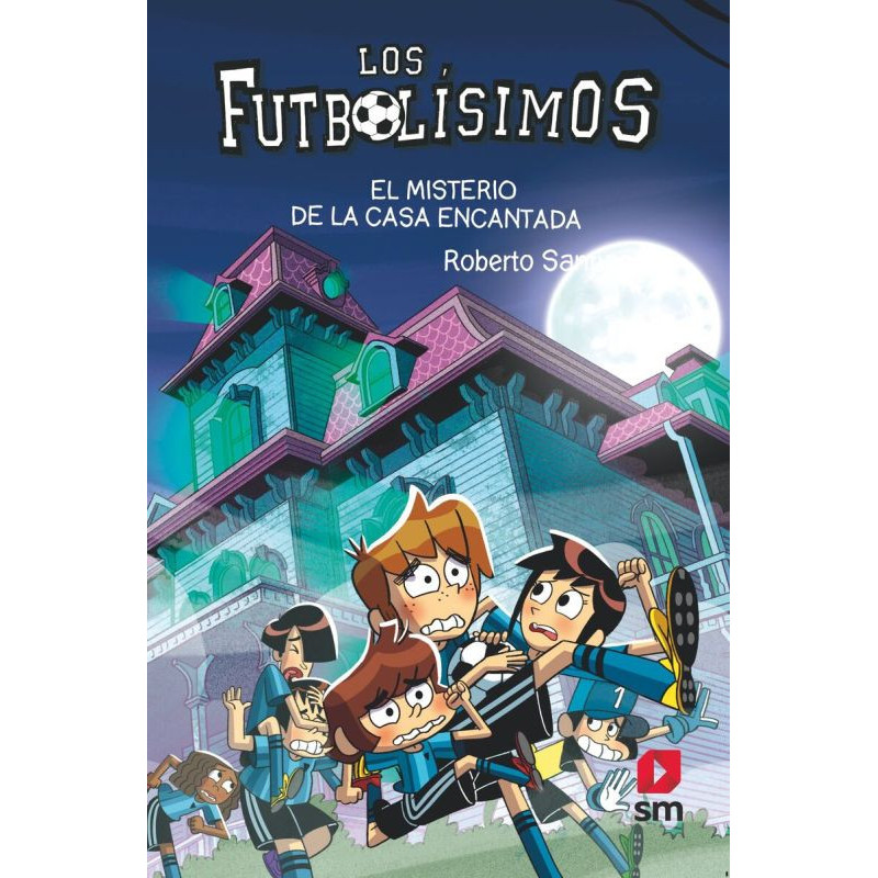 LOS FUTBOLISIMOS 23 - EL MISTERIO DE LA CASA ENCANTADA