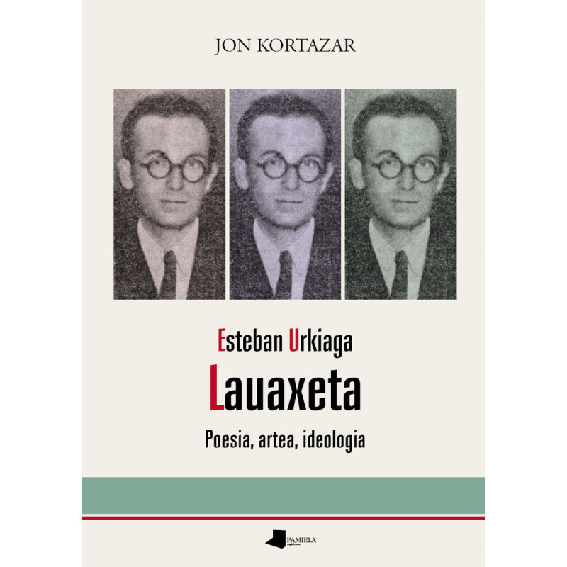 ESTEBAN URKIAGA, LAUAXETA - POESIA, ARTEA, IDEOLOGIA
