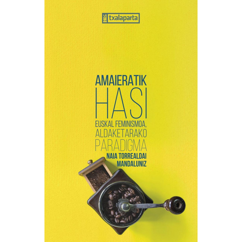 AMAIERATIK HASI. EUSKAL FEMINISMOA, ALDAKETARAKO PARADIGMA