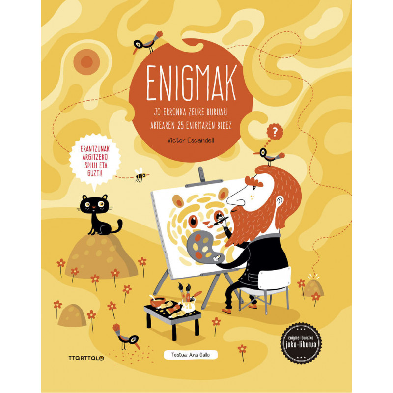 ENIGMAK. ARTEA - JO ERRONKA ZEURE BURUARI ARTEAREN 25 ENIGMAREN BIDEZ