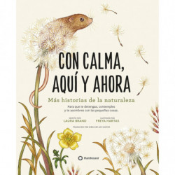 CON CALMA, AQUI Y AHORA - MAS HISTORIAS DE LA NATURALEZA