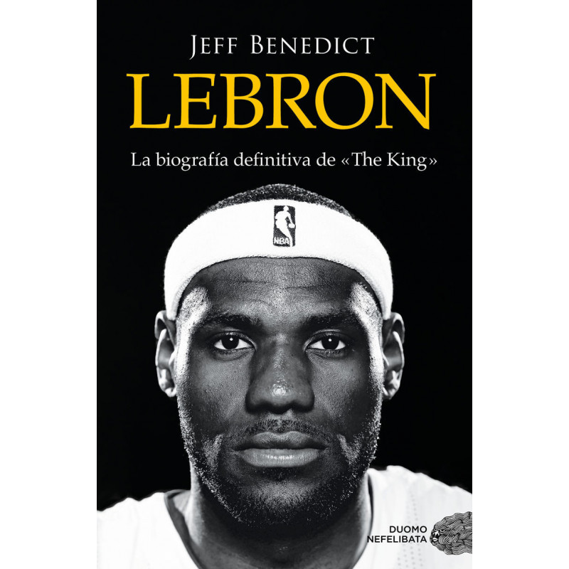 LEBRON - LA HISTORIA DE LEBRON JAMES, LA LEYENDA