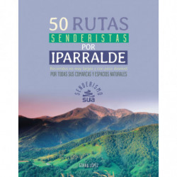 50 RUTAS SENDERISTAS POR IPARRALDE