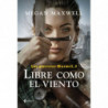 LIBRE COMO EL VIENTO (LAS GUERRERAS MAXWELL 9)