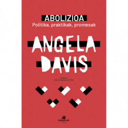 ABOLIZIOA - POLITIKA, PRAKTIKAK, PROMESAK