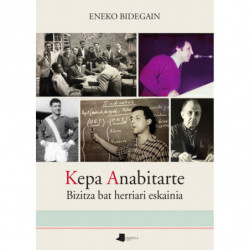 KEPA ANABITARTE - BIZITZA BAT HERRIARI ESKAINIA