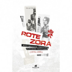 ROTE ZORA - HIRI-GERRILLA FEMINISTA PIZTIAREN BIHOTZEAN (1974-1995)