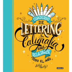 CUADERNO DE LETTERING Y CALIGRAFIA PARA RELAJARSE TODO EL AÑO