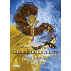 LA CADENA DE HIERRO - CAZADORES DE SOMBRAS. LAS ULTIMAS HORAS