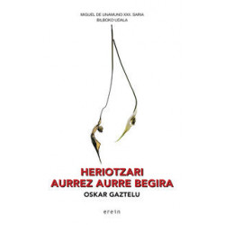HERIOTZARI AURREZ AURRE BEGIRA (MIGUEL DE UNAMUNO XXII SARIA)