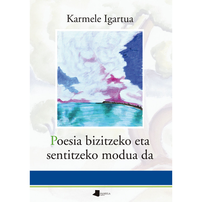 POESIA BIZITZEKO ETA SENTITZEKO MODUA DA