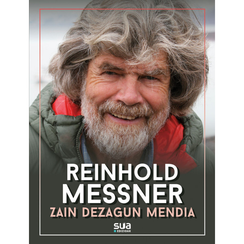 REINHOLD MESSNER. ZAIN DEZAGUN MENDIA.