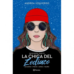 LA CHICA DEL ZODIACO (SEGUNDA PARTE) - ACUARIO. PISCIS. ARIES TAURO