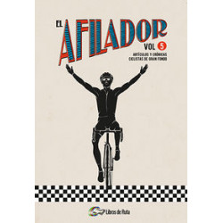 AFILADOR, EL VOL. 5 - ARTICULOS Y CRONICAS CICLISTAS DE GRAN FONDO