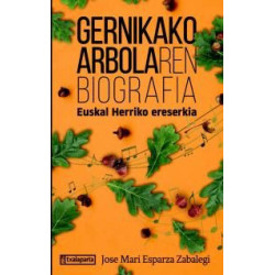 GERNIKAKO ARBOLAREN BIOGRAFIA - EUSKAL HERRIKO ERESERKIA