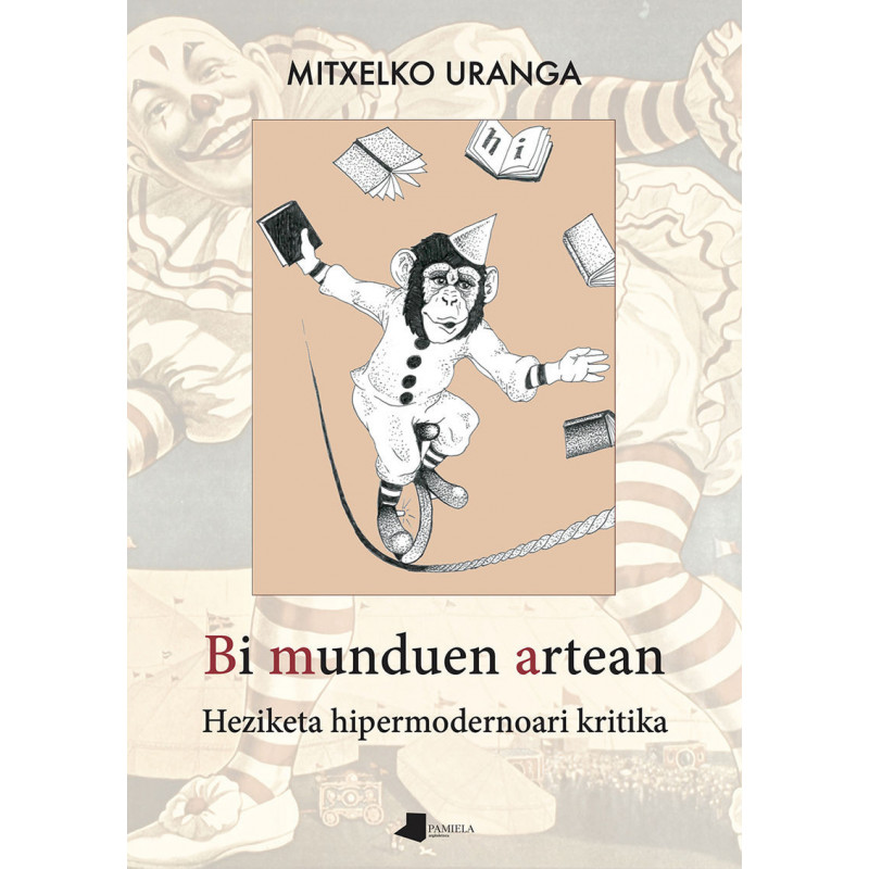 BI MUNDUEN ARTEAN - HEZIKETA HIPERMODERNOARI KRITIKA