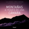 MONTAÑAS A TRAVES DE UNA CAMARA