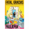 FATAL, GRACIAS - HISTORIAS DE UNA VIDA TAN DESASTROSA COMO LA TUYA