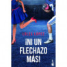 ¡NI UN FLECHAZO MAS!