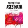 SUJETO, VERBO, ASESINATO