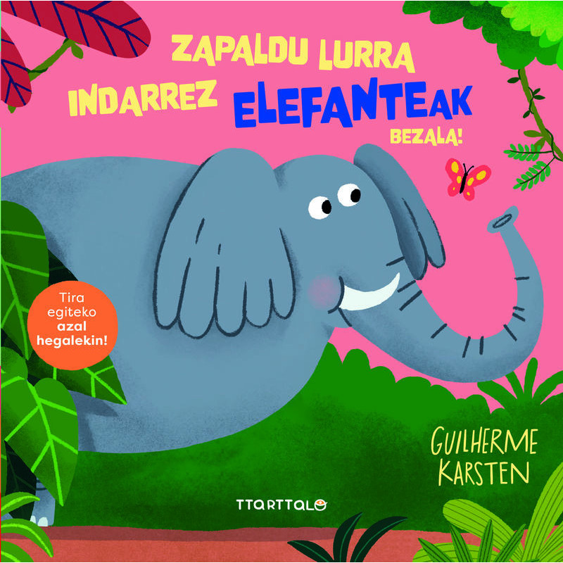 ZAPALDU LURRA INDARREZ ELEFANTEAK BEZALA