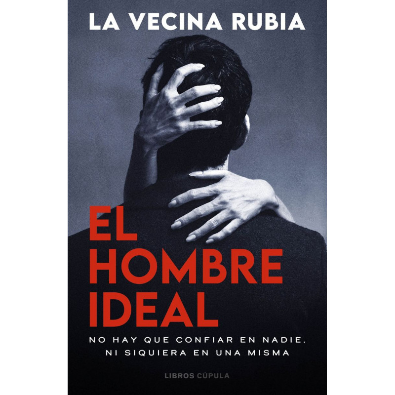 EL HOMBRE IDEAL - NO HAY QUE CONFIAR EN NADIE. NI SIQUIERA EN UNA MISMA