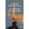 LA HIPOTESIS MAS PELIGROSA