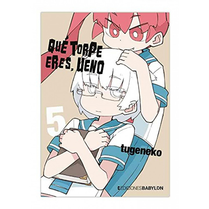 QUE TORPE ERES, UENO 05