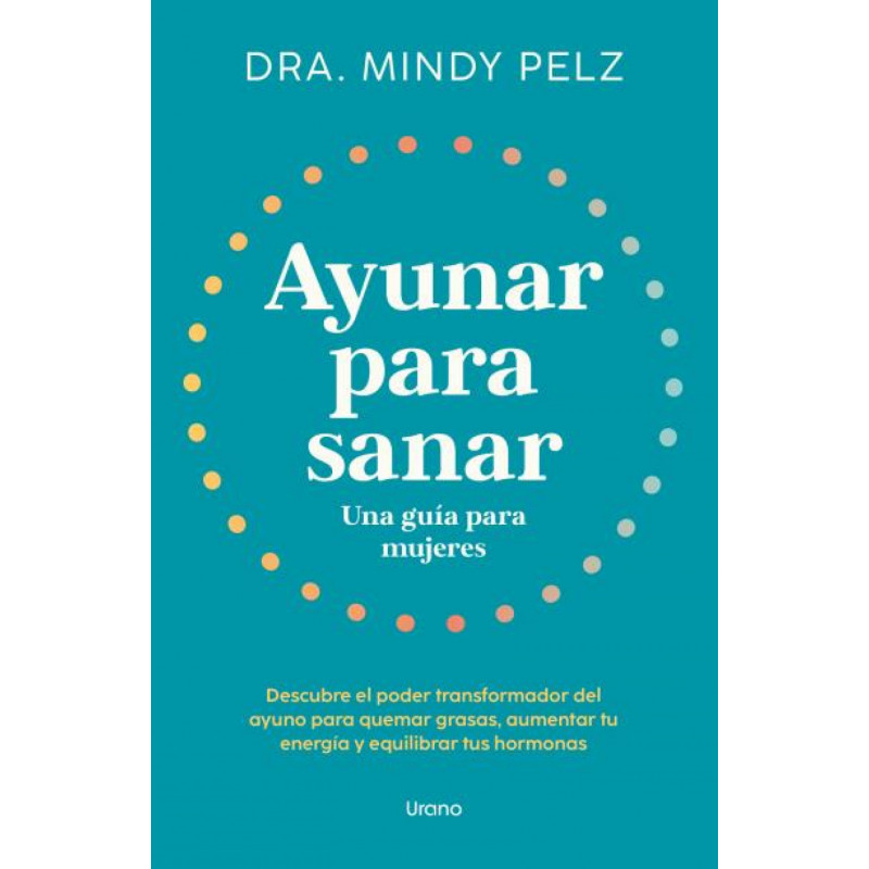 Ayunar para sanar. Una guía para mujeres