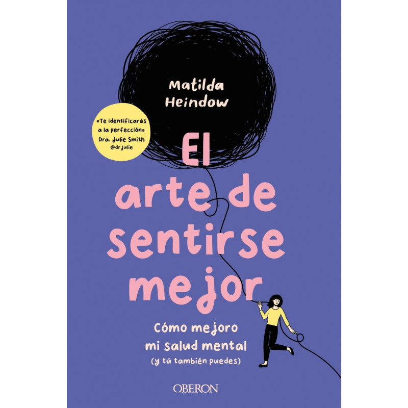 ARTE DE SENTIRSE MEJOR:COMO MEJORO MI SALUD MENTAL