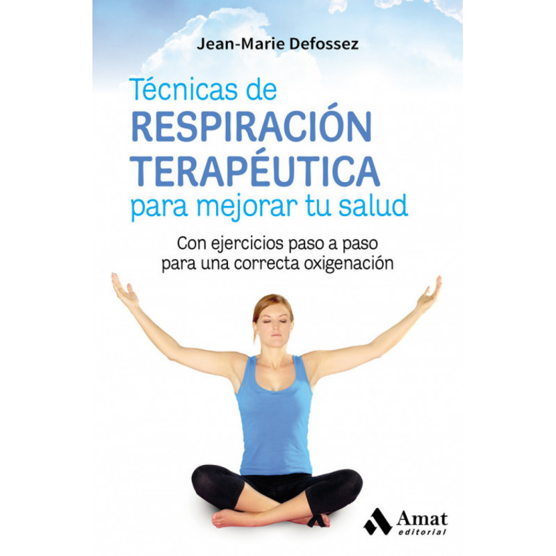TECNICAS DE RESPIRACIÓN TERAPéUTICA PARA MEJORAR TU SALUD