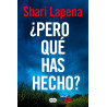 ¿PERO QUE HAS HECHO?