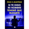 SI TE DIGO MI NOMBRE, TENDRE QUE MATARTE