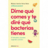 DIME QUE COMES Y TE DIRE QUE BACTERIAS TIENES