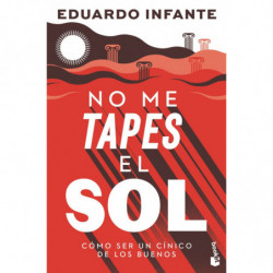 NO ME TAPES EL SOL - COMO SER UN CINICO DE LOS BUENOS