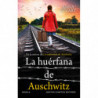 LA HUERFANA DE AUSCHWITZ
