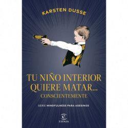 TU NIÑO INTERIOR QUIERE MATAR... CONSCIENTEMENTE