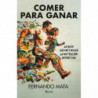 COMER PARA GANAR - LA GUIA DEFINITIVA DE LA NUTRICION DEPORTIVA
