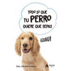 TODO LO QUE TU PERRO QUIERE QUE SEPAS
