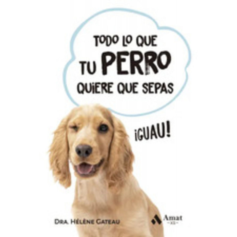 TODO LO QUE TU PERRO QUIERE QUE SEPAS