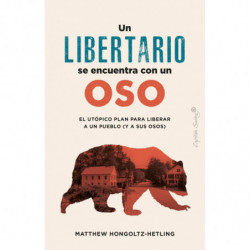 UN LIBERTARIO SE ENCUENTRA CON UN OSO
