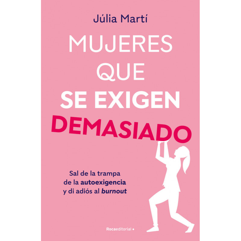 MUJERES QUE SE EXIGEN DEMASIADO